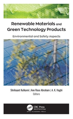 Renewable Materials and Green Technology Products: Environmental and Safety Aspects by Kulkarni, Shrikaant