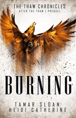 Burning: Prequel After the Thaw by Sloan, Tamar