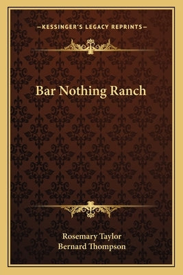 Bar Nothing Ranch by Taylor, Rosemary