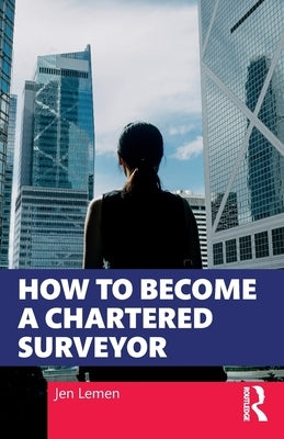 How to Become a Chartered Surveyor by Lemen, Jen