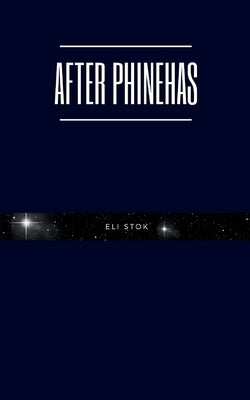After Phinehas by Stok, Eli