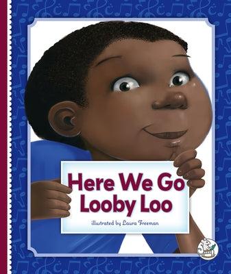 Here We Go Looby Loo by Freeman, Laura