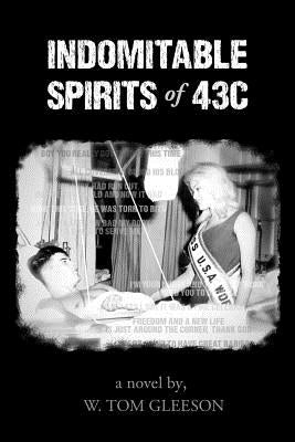 Indomitable Spirits of 43C by Gleeson, W. Tom