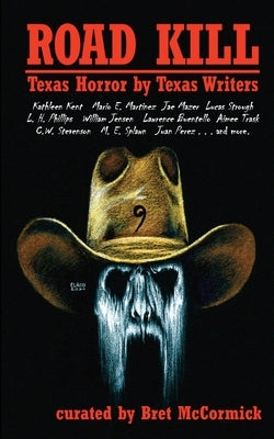 Road Kill: Texas Horror by Texas Writers 9 by Mazer, Jae