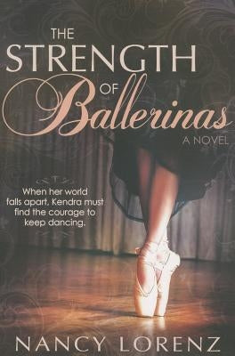 Strength of Ballerinas by Lorenz, Nancy