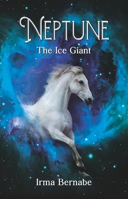 Neptune (English Edition): The Ice Giant by Bernabe, Irma