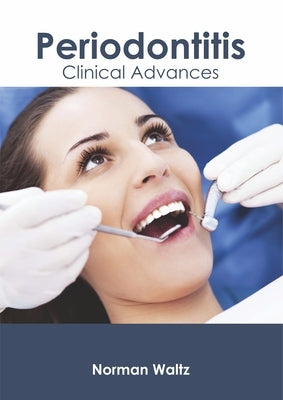 Periodontitis: Clinical Advances by Waltz, Norman
