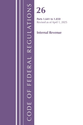 Code of Federal Regulations, Title 26 Internal REV 1.641-1.850, Revised as of April 1, 2025 by Office of the Federal Register (U S )