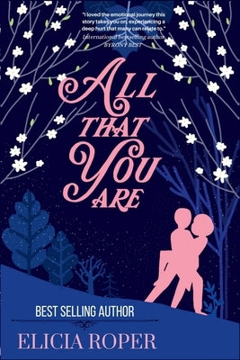 All That You Are: a heart-warming and emotional novel (book #1): a heart-warming and emotional novel (book #1) by Roper, Elicia