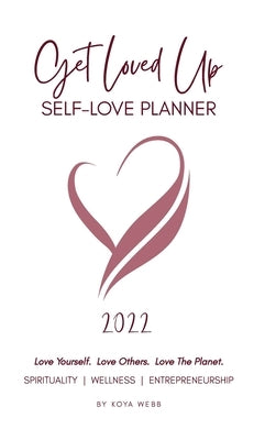 2022 Get Loved Up Planner (White) by Webb, Koya