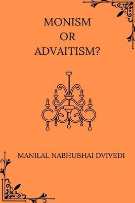 Monism or Advaitism by Dvivedi, Manilal Nabhubhai