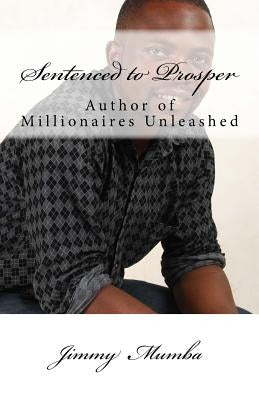 Sentenced To Prosper by Mumba, Jimmy