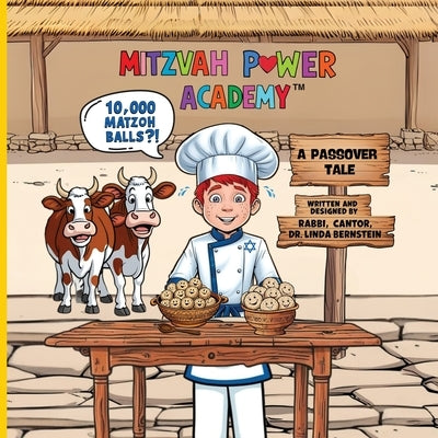 Mitzvah Power Academy: 10,000 Matzoh Balls?!, A Passover Tale by Bernstein, Linda R.