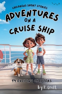 Children's Short Stories: Adventures on a Cruise by Croft, P.