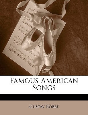Famous American Songs by Kobb, Gustav