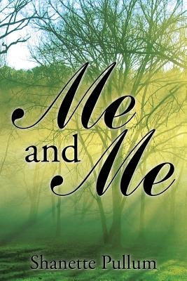 Me and Me by Pullum, Shanette