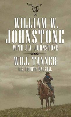 Will Tanner: U.S. Deputy Marshal by Johnstone, William W.
