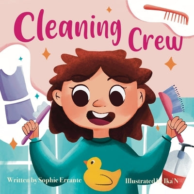 Cleaning Crew: Children's Book About Personal Hygiene, Good Habits, And Being Organized by Errante, Sophie