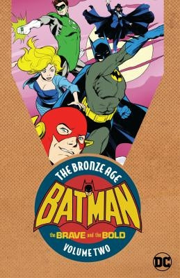 Batman: The Brave & the Bold: The Bronze Age Vol. 2 by Various