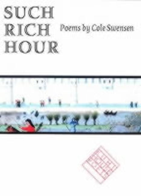 Such Rich Hour by Swensen, Cole