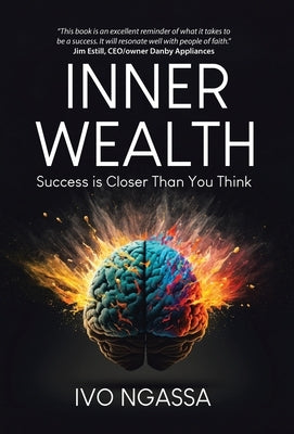 Inner Wealth: Success is Closer Than You Think by Ngassa, Ivo