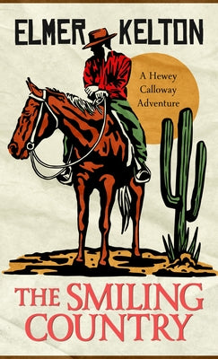 The Smiling Country by Kelton, Elmer