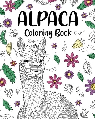 Alpaca Coloring Book: Adult Coloring Book, Gifts for Alpaca Lovers, Floral Mandala Coloring Pages by Paperland
