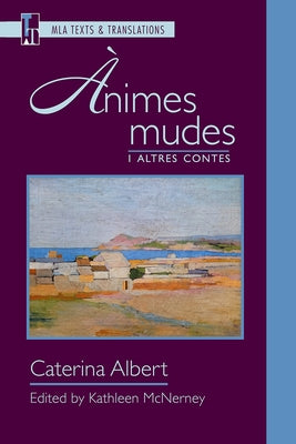 Ànimes Mudes I Altres Contes: An MLA Text Edition by Albert, Caterina