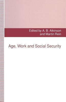 Age, Work and Social Security by Atkinson, Anthony B.