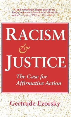 Racism and Justice by Ezorsky, Gertrude