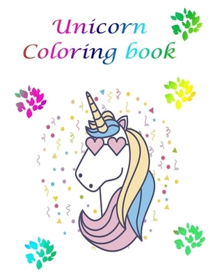 Unicorn Coloring book: Nice Coloring Book - 100 Magical Pages With Unicorns, For Kids Ages 4-8 by Boyd, Melina