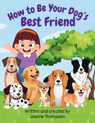 How to Be Your Dog's Best Friend by Thompson, Joanne