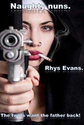 Naughty Nuns by Evans, Rhys Ryan