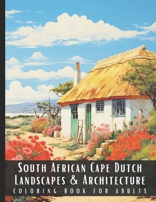 South African Cape Dutch Landscapes & Architecture Coloring Book for Adults: Large Print Beautiful Nature Landscapes Sceneries and Foreign Buildings A by Palette, Artful