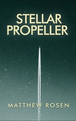 Stellar Propeller by Rosen, Matthew