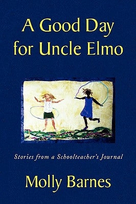 A Good Day for Uncle Elmo by Barnes, Molly
