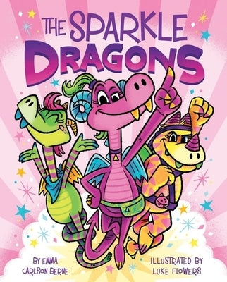 The Sparkle Dragons by Berne, Emma Carlson