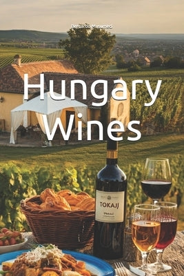 Hungary Wines by Musumeci, Bernardo