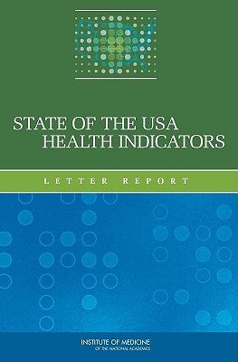 State of the USA Health Indicators: Letter Report by Institute of Medicine