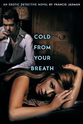 Cold from Your Breath by Jarman, Francis