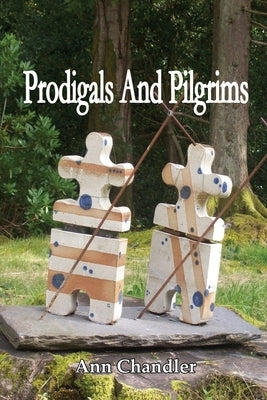 Prodigals And Pilgrims by Chandler, Ann