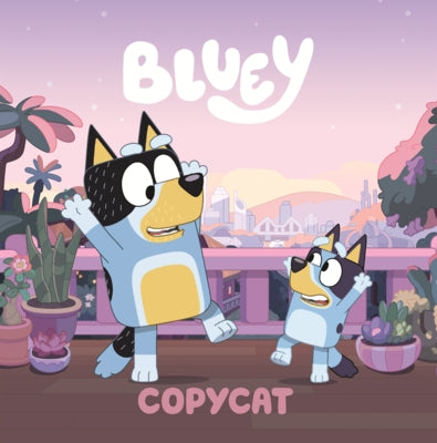 Bluey: Copycat by Penguin Young Readers Licenses