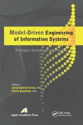Model-Driven Engineering of Information Systems: Principles, Techniques, and Practice by Cretu, Liviu Gabriel