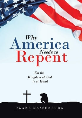 Why America Needs to Repent: For the Kingdom of God Is at Hand by Massenburg, Dwane