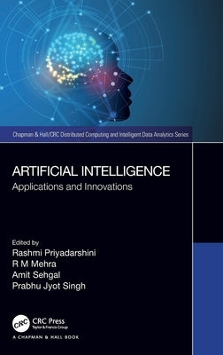 Artificial Intelligence: Applications and Innovations by Priyadarshini, Rashmi
