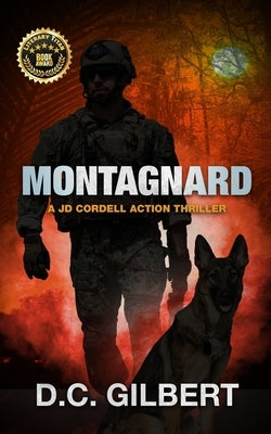 Montagnard: A JD Cordell Action Thriller by Gilbert, D. C.