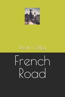 French Road by Colby, Dwain a.