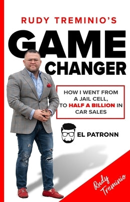Gamechanger: Maximize Your Potential for Success by Treminio, Rudy