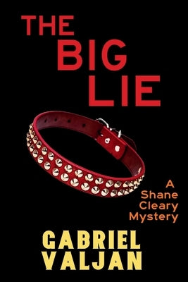 The Big Lie: A Shane Cleary Mystery by Valjan, Gabriel