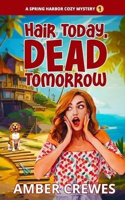 Hair Today, Dead Tomorrow by Crewes, Amber